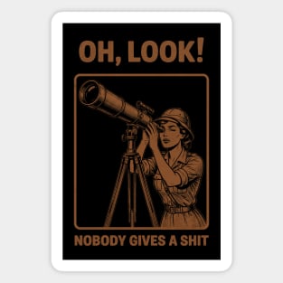 Oh Look, Nobody Gives a Shit Magnet